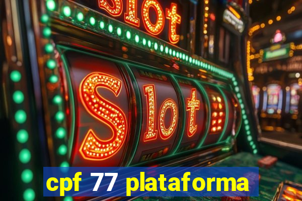 cpf 77 plataforma